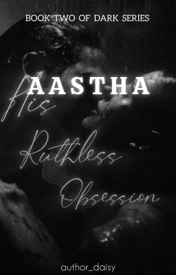 Aastha: His Ruthless Obsession 18  cover