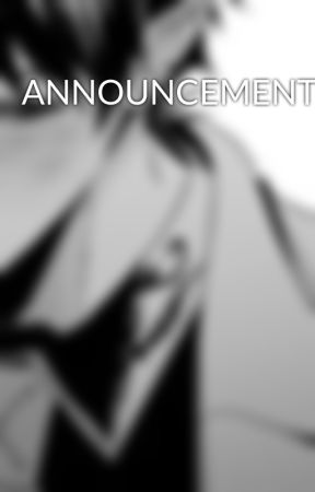 ANNOUNCEMENTTT by narioaa