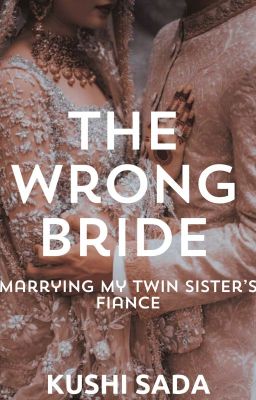 The Wrong Bride: Marrying My Twin Sister's Fiance cover