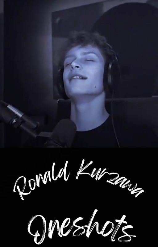 Ronald Kurzawa oneshots by CutiePaws_Pearls