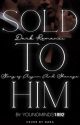 SOLD TO HIM (FSC'S SPIN OFF) by YoungMinds1892