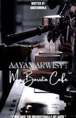 Aayan Arwisy ; Mr Barista Café (OG) cover