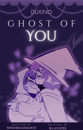 Ghost of you □ Duxino by nroimaginario