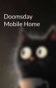 Doomsday Mobile Home by JustRead4rever