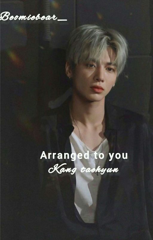 Arranged to you / Kang Taehyun  by Boemiebear_