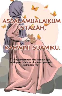 Assalamualaikum Ustazah, KAHWINI SUAMIKU. cover