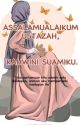 Assalamualaikum Ustazah, KAHWINI SUAMIKU. by rieyalily_