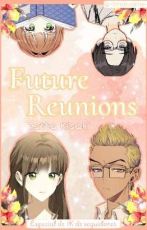 Future Reunions - Tetta Kisaki by -brabuleta-