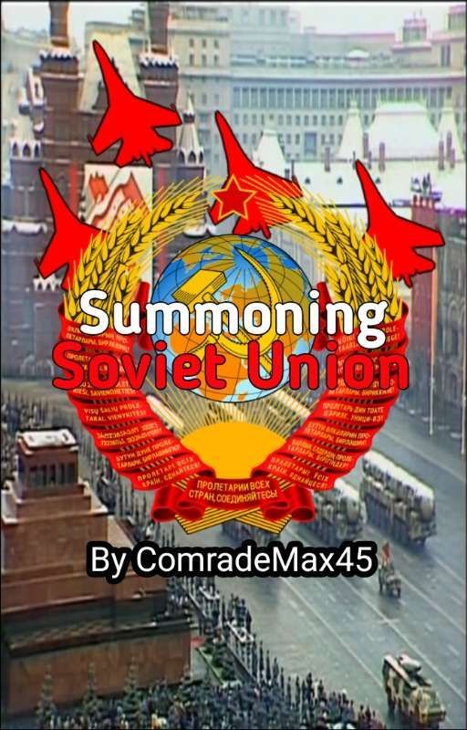 The Motherland In Another World | Summoning Soviet Union [OLD VERSION] by ComradeMax45