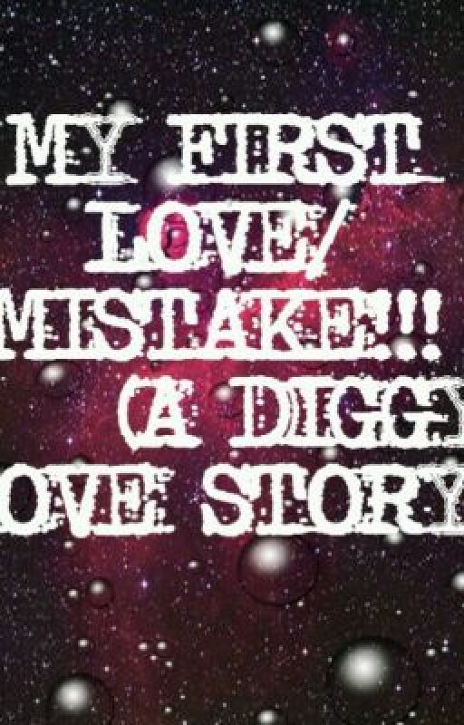 My First Love/Mistake (A Diggy Simmons Love Story) by Zariamona80