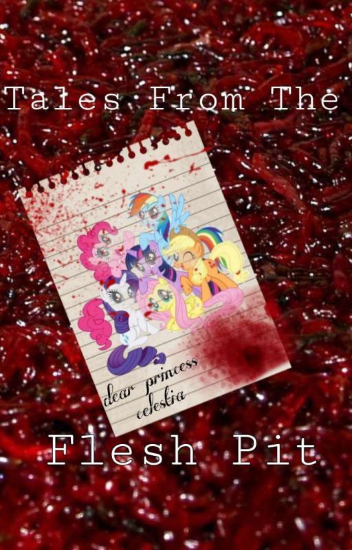 Tales from the flesh pit | MLP AU by FleshPony76