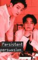 Persistent Persuasion ( Book 1) COMPLETED by esmu112