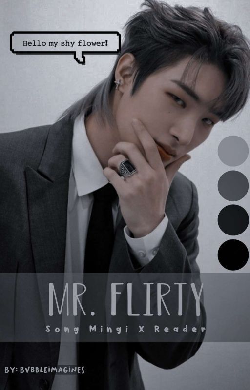 Mr. Flirty [Song Mingi X Reader] by bvbbleimagines