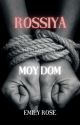 Rossiya Moy Dom (A Short Love Series) by SlavKing115