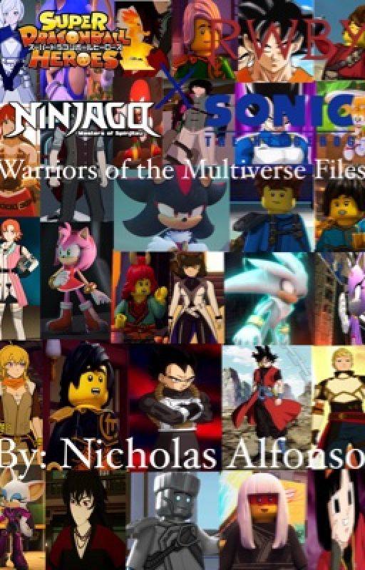 SDBH x RWBY x Ninjago x Sonic: Warriors of the Multiverse Files by Nicholas574