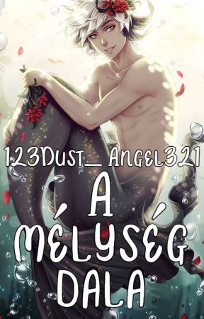 A mélység dala by 123Dust_Angel321