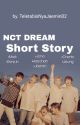 NCT DREAM Short Story  by TeletabisNyaJaemin02