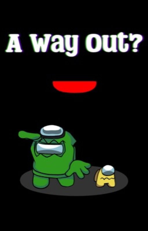 A Way Out? by -Mochana-