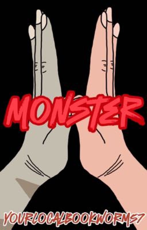 Monster by YourLocalBookworm57