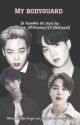 My bodyguard | YoonMin | English by Matthew_BTSFanboy123