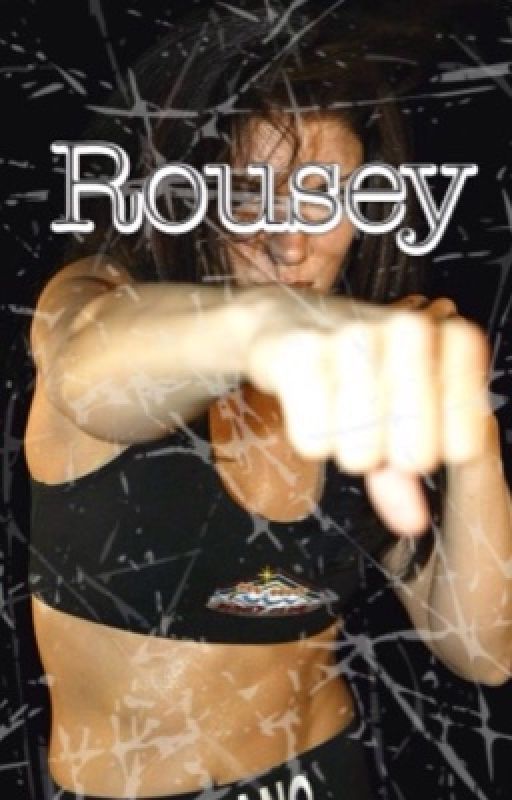 The Other Rousey by Lunatic_Princess_66