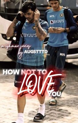 How Not To Love You.....ishman/ishan Kishan/shubman Gill  cover