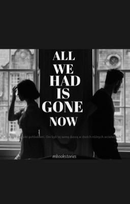 ALL WE HAD IS GONE NOW cover