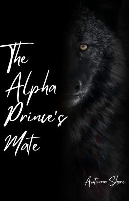 The Alpha Prince's Mate (Book 7 Of The Regal Eclipse Pack Series) cover