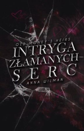 Intryga złamanych serc #1 by ilikeextazy