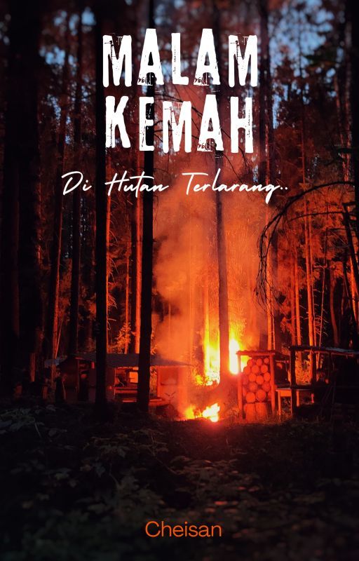 Malam Kemah di Hutan Terlarang by CheisanHS