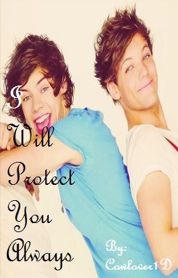 I Will Protect You Always *Larry Stylinson FanFic AU* cover