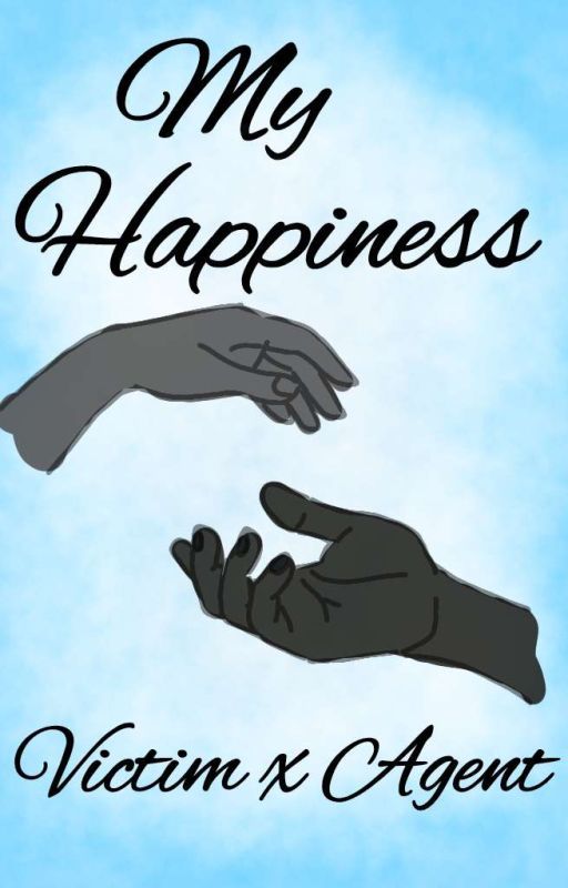 My Happiness - A Victim X Agent Fanfic by XX_Lumin_XX