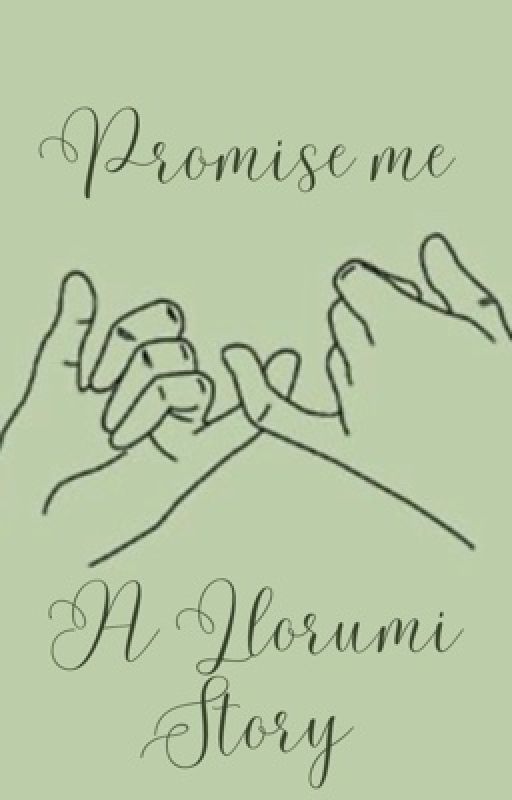 promise me | llorumi fanfic by quietkate_