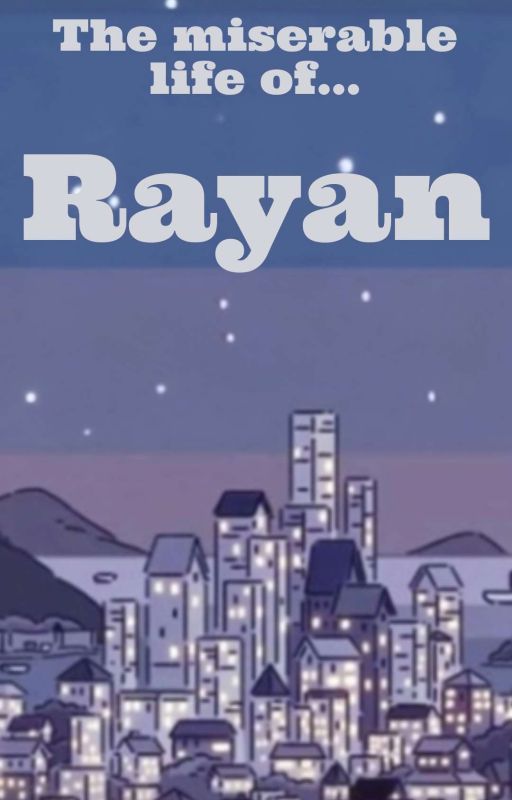 The Miserable Life Of Rayan (Hilda x Oc) by Lazy33366