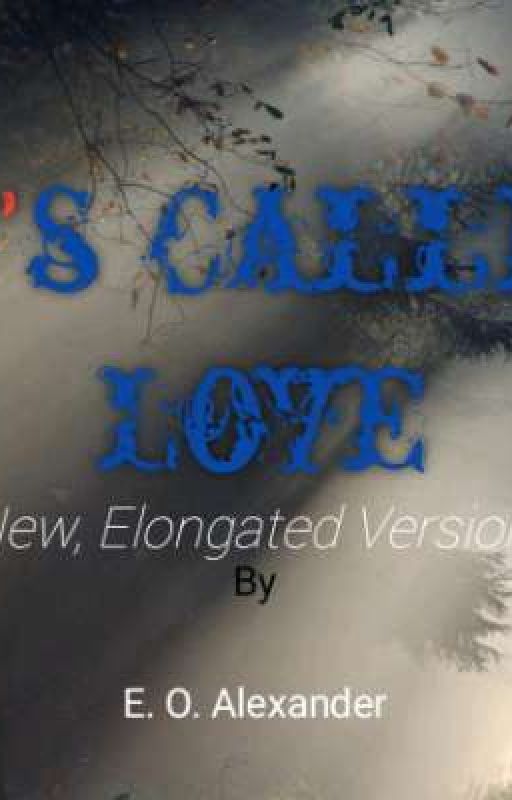 It's Called Love (New, Elongated Version) by Lizabethwrites2021