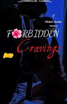 FORBIDDEN CRAVINGS  | 18 🌺[COMPLETE]  cover