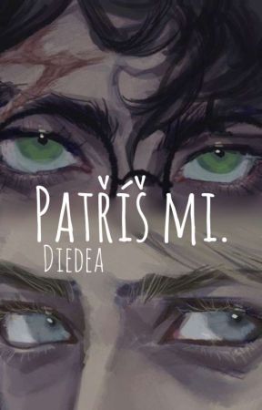 Patříš mi. | Drarry by Diedea