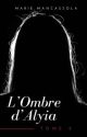 L'Ombre d'Alyia - Tome 2 by mmancassola