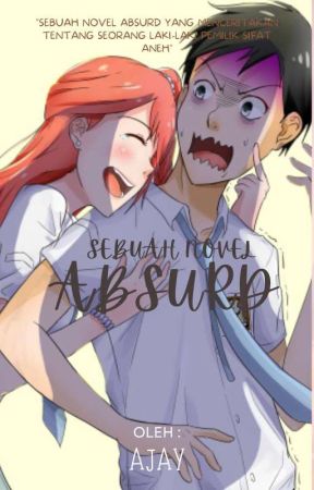 SEBUAH NOVEL ABSURD by Ajay-04