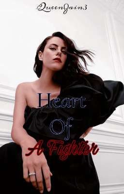 Heart Of A Fighter | Kaya Scodelario X OC cover