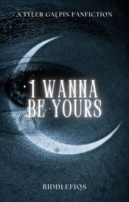 I Wanna Be Yours : Tyler Galpin cover