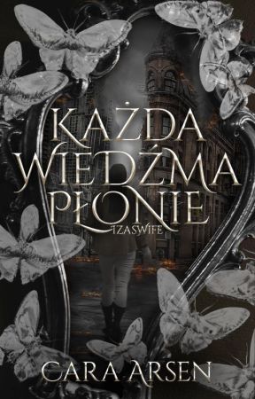 Każda wiedźma płonie by CaraArsen