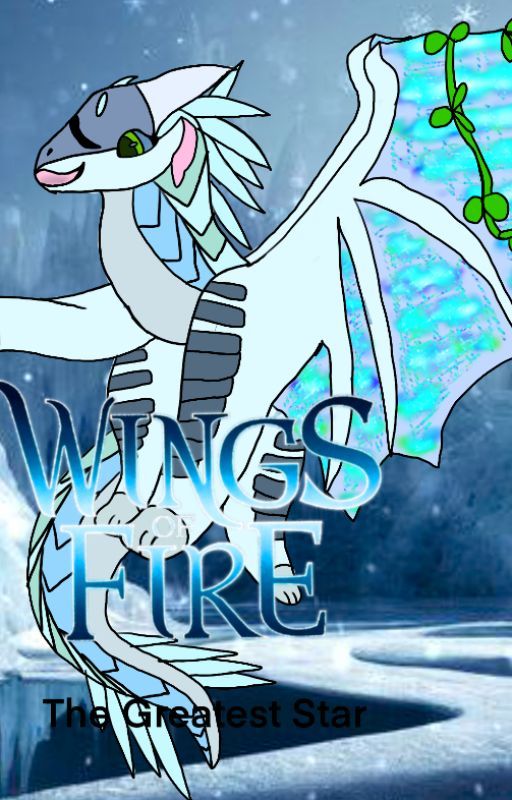 Wings of Fire book 1: The Greatest Star by NocturnaSoyhee