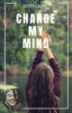 Change My Mind [H.S] by EdithLauin