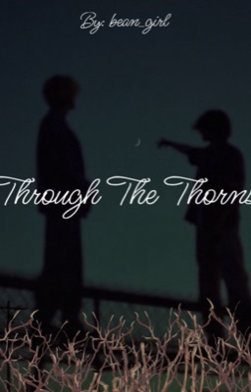 Though The Thorns by bean_GIRL1234