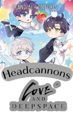 Love and Deepspace - Headcannons cover