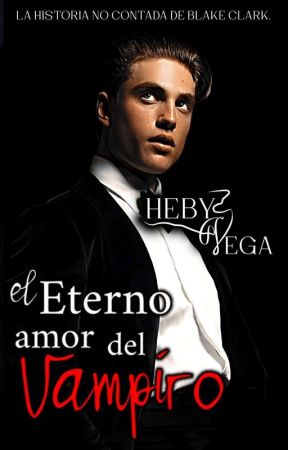 El Eterno Amor del Vampiro.© by HebyVega