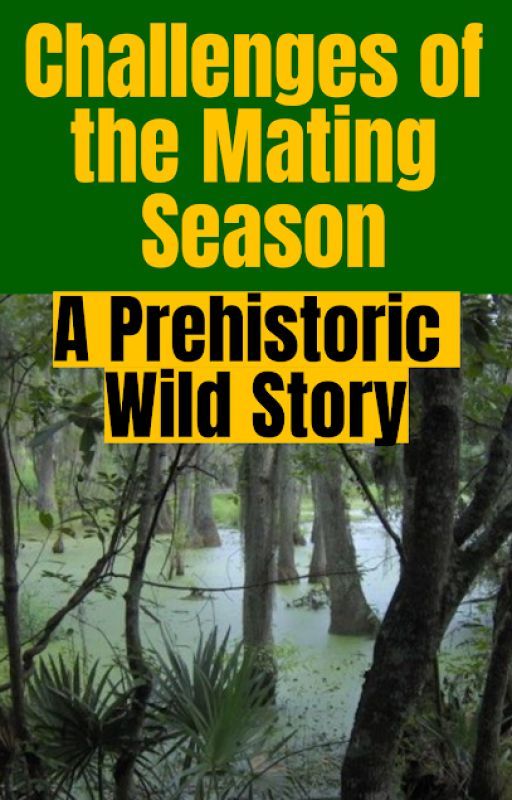 Challenges of the Mating Season: A Prehistoric Wild Story by ZacharyDow