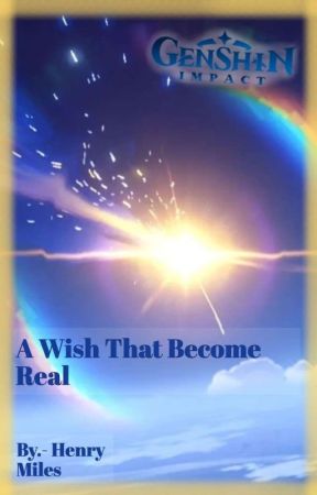 A Wish That Become Real by Mk1354