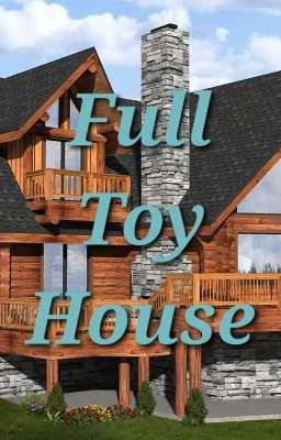 Full Toy House [ON HOLD] cover